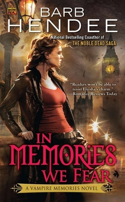 In Memories We Fear: A Vampire Memories Novel by Hendee, Barb