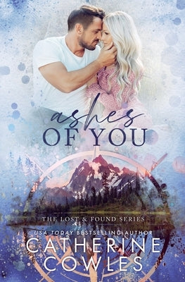 Ashes of You by Cowles, Catherine