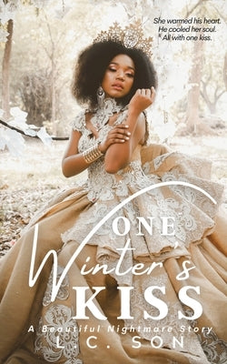 One Winter's Kiss: A Beautiful Nightmare Story by Son, L. C.