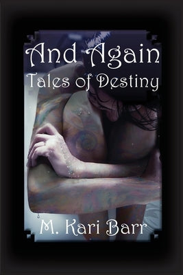 And Again: Tales of Destiny by Barr, M. Kari