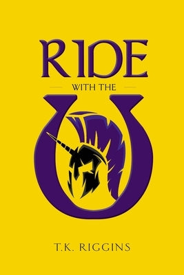 Ride with the U by Riggins, T. K.