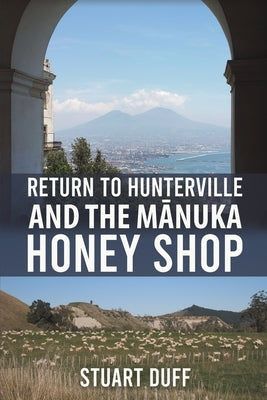 Return to Hunterville and the M&#257;nuka Honey Shop by Duff, Stuart