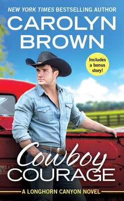 Cowboy Courage: Includes a Bonus Novella by Brown, Carolyn