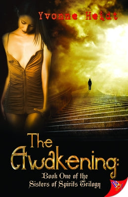 The Awakening: Book One of the Sisters of Spirits Trilogy by Heidt, Yvonne