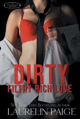 Dirty Filthy Rich Love by Paige, Laurelin