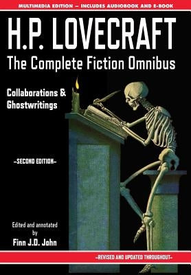 H.P. Lovecraft - The Complete Fiction Omnibus Collection - Second Edition: Collaborations and Ghostwritings by Lovecraft, H. P.