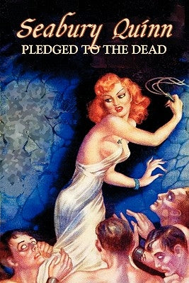 Pledged to the Dead by Seabury Quinn, Fiction, Fantasy, Horror by Quinn, Seabury