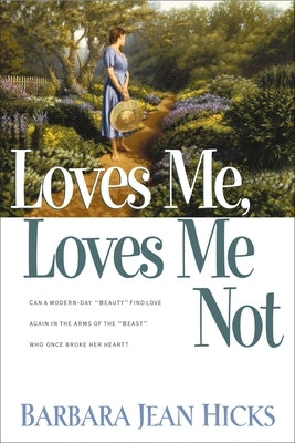 Loves Me, Loves Me Not by Hicks, Barbara Jean