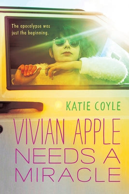 Vivian Apple Needs a Miracle by Coyle, Katie