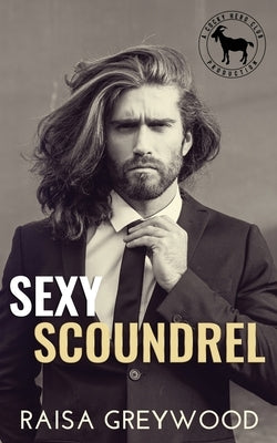 Sexy Scoundrel by Greywood, Raisa