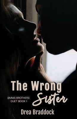 The Wrong Sister by Braddock, Drea