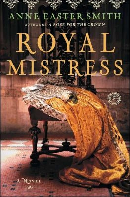 Royal Mistress by Smith, Anne Easter