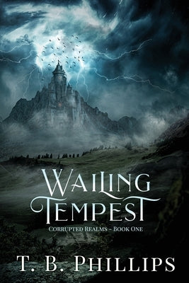 Wailing Tempest by Phillips, T. B.