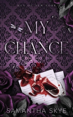 My Chance: An Opposites Attract Mafia Romance by Skye, Samantha