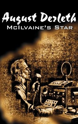 McIlvaine's Star by August Derleth, Science Fiction, Fantasy by Derleth, August