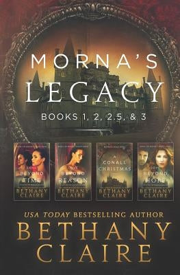 Morna's Legacy: Books 1, 2, 2.5, & 3: Scottish, Time Travel Romances by Claire, Bethany