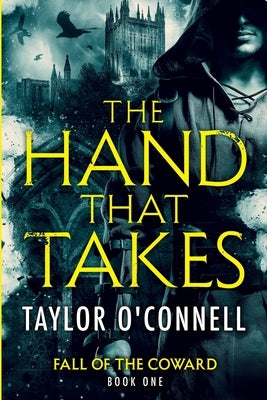 The Hand That Takes by O'Connell, Taylor