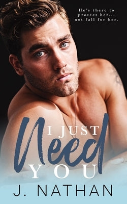 I Just Need You by Nathan, J.