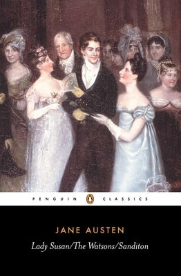 Lady Susan; The Watsons; Sanditon by Austen, Jane