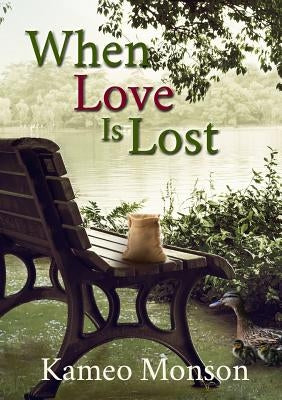 When Love Is Lost by Monson, Kameo