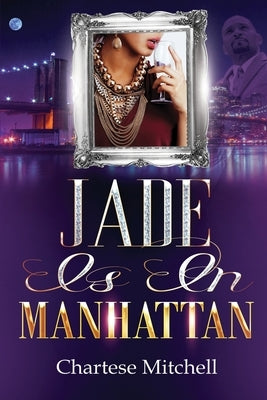 Jade is in Manhattan: A Novella by Mitchell, Chartese