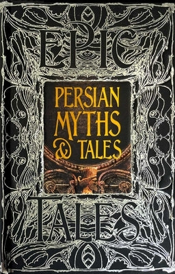 Persian Myths & Tales: Epic Tales by Ruymbeke, Christine