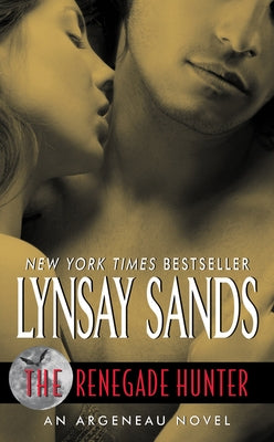 The Renegade Hunter: A Rogue Hunter Novel by Sands, Lynsay