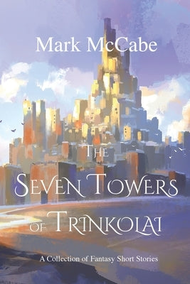 The Towers of Trinkolai by McCabe, Mark