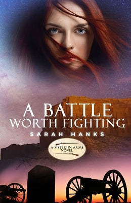 A Battle Worth Fighting by Hanks, Sarah