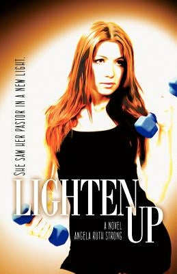 Lighten Up by Strong, Angela Ruth