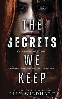 The Secrets We Keep: Alternate Cover by Wildhart, Lily