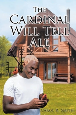 The Cardinal Will Tell All by Smith, Carol R.