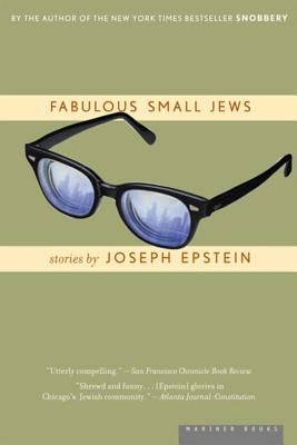 Fabulous Small Jews by Epstein, Joseph