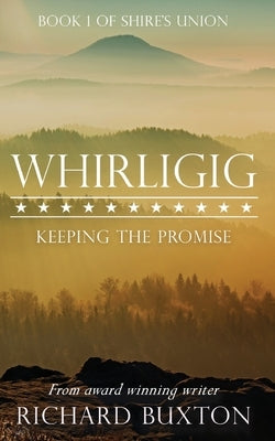 Whirligig: Keeping the Promise by Buxton, Richard