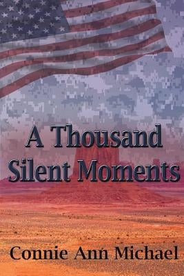 A Thousand Silent Moments by Michael, Connie Ann