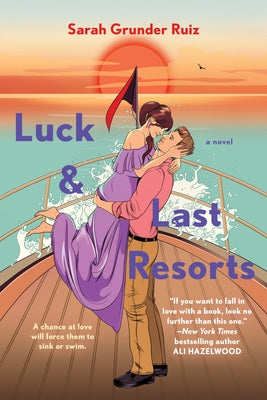 Luck and Last Resorts by Ruiz, Sarah Grunder