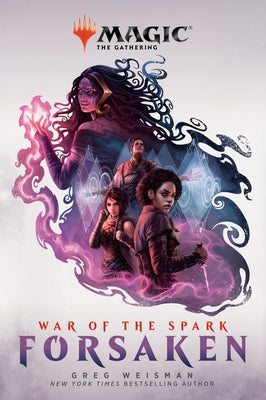 War of the Spark: Forsaken (Magic: The Gathering) by Weisman, Greg