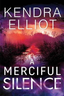 A Merciful Silence by Elliot, Kendra