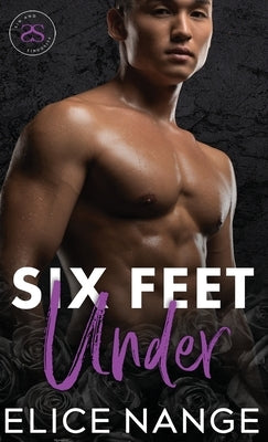 Six Feet Under: A Dark Mafia Interracial Billionaire Standalone Romance by Nange, Elice