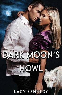 Dark Moon's Howl by Kennedy, Lacy