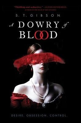 A Dowry of Blood by Gibson, S. T.