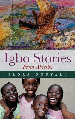 Igbo Stories From Abiriba by Onuyalu, Flora