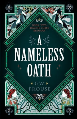 A Nameless Oath: Book Two of the Realms Curse Duology by Prouse, G. W.