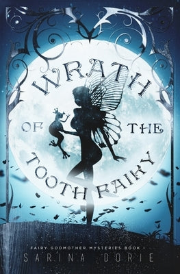 Wrath of the Tooth Fairy by Dorie, Sarina