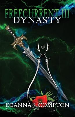 Freecurrent III: Dynasty by Compton, Deanna J.