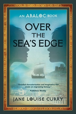 Over the Sea's Edge (Abaloc Book 4) by Curry, Jane Louise