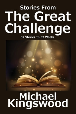 Stories From The Great Challenge by Kingswood, Michael