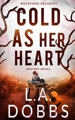 Cold As Her Heart by Dobbs, L. a.