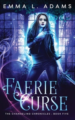 Faerie Curse by Adams, Emma L.