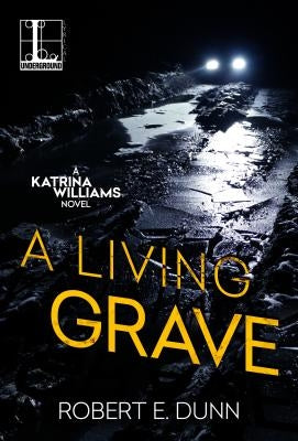 A Living Grave by Dunn, Robert E.